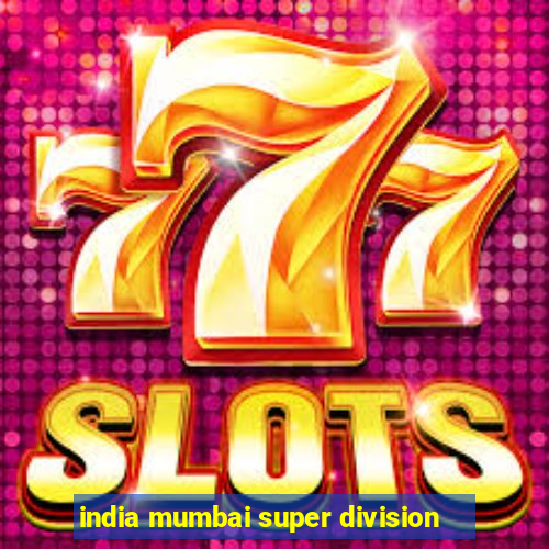 india mumbai super division